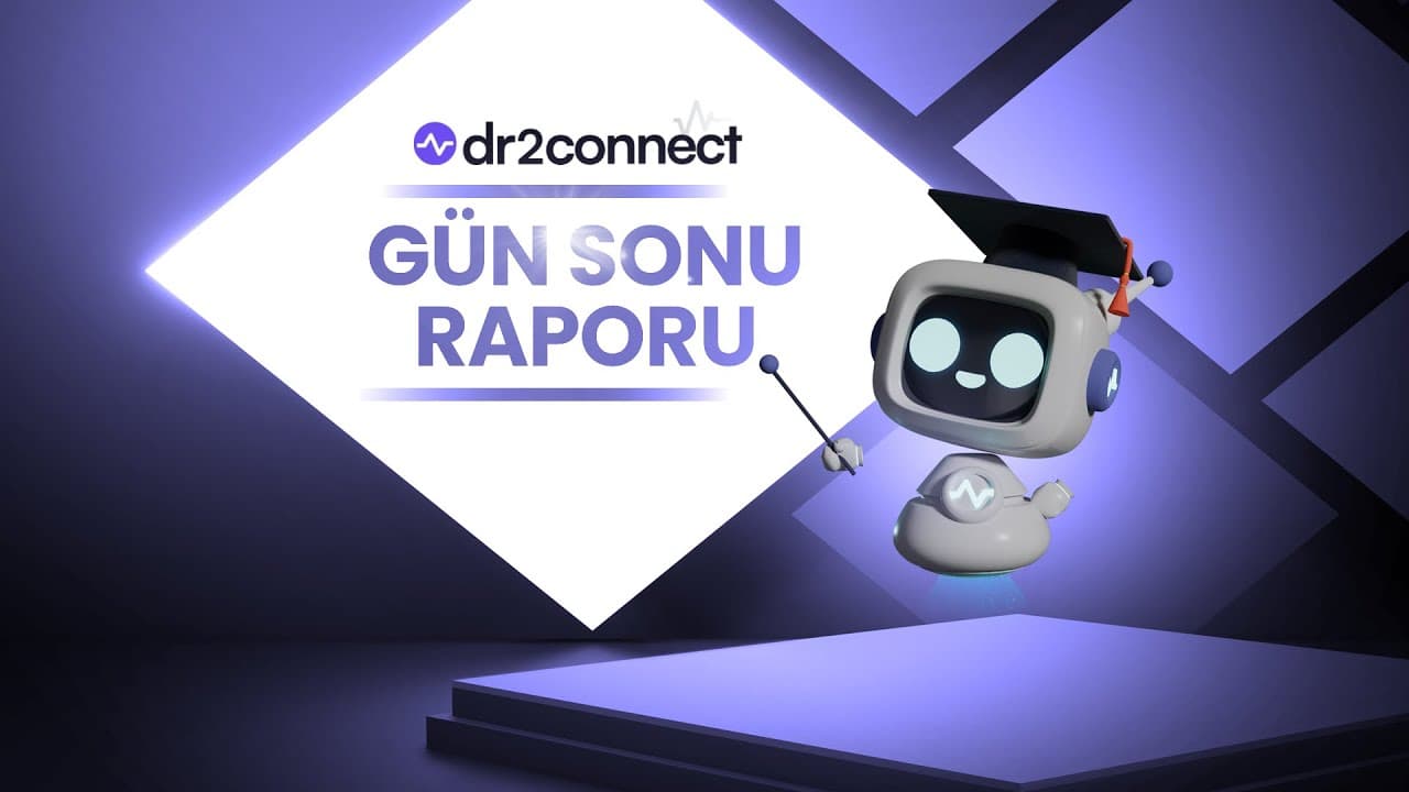Dr2connect Gün Sonu Raporu: Gelen/Gelmeyen Hasta, Günlük Cari, Tedavi Durumu ve Ödeme Filtreleri